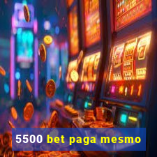 5500 bet paga mesmo